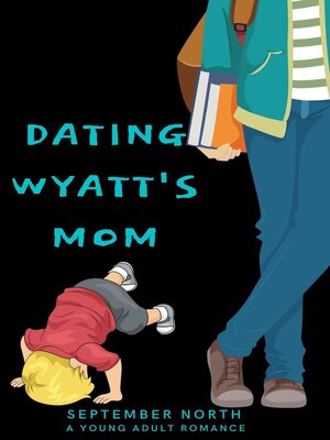 cover image of Dating Wyatt's Mom